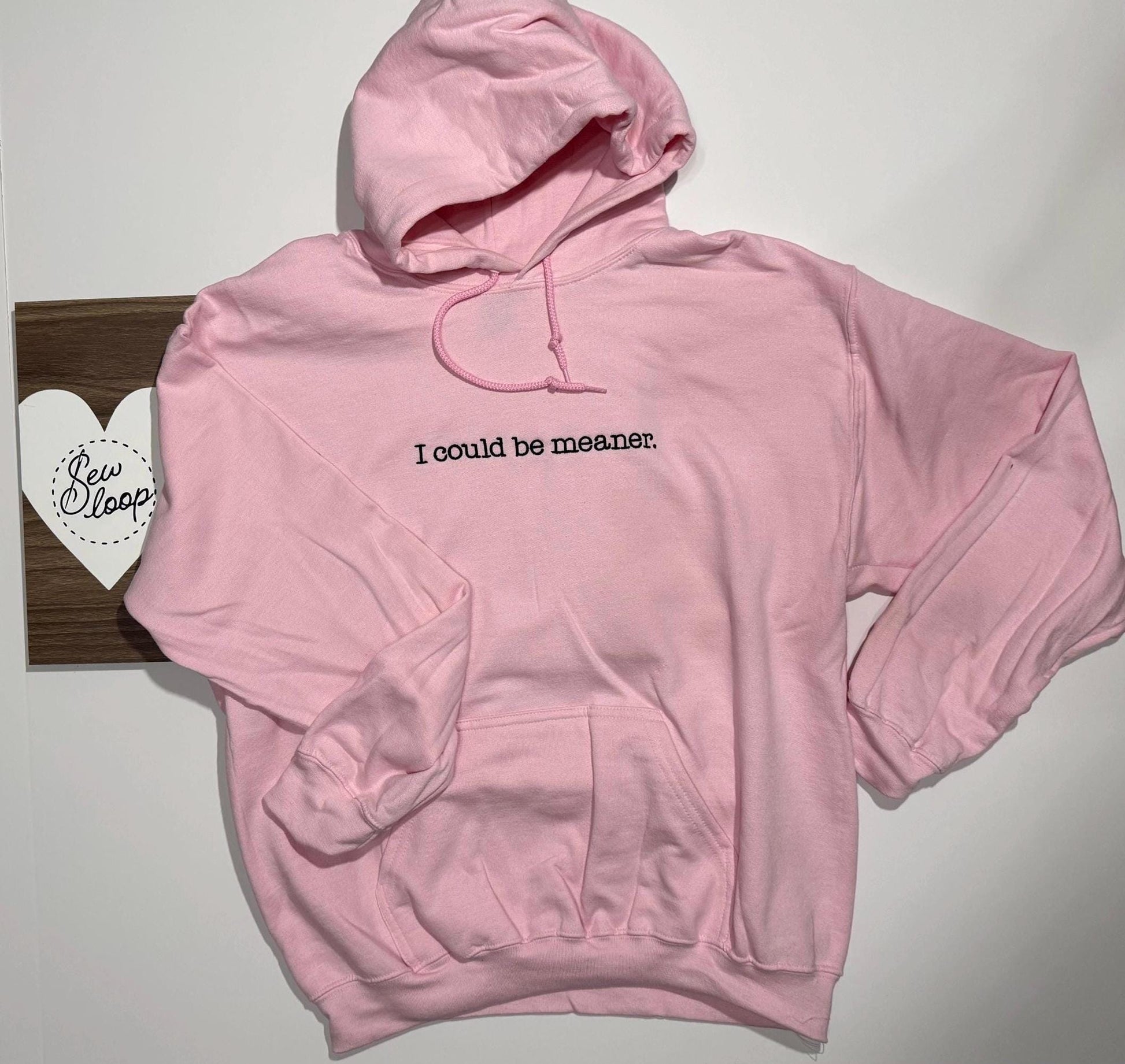 I could be meaner Hoodie